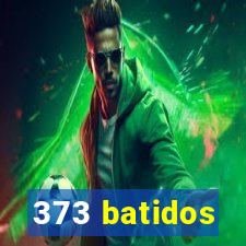 373 batidos